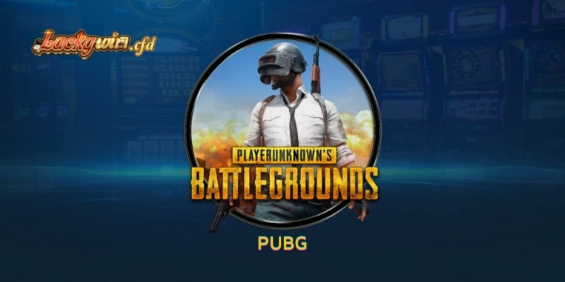 Cá Cược PUBG Là Gì Và Bí Quyết Chiến Thắng Từ LUCKYWIN